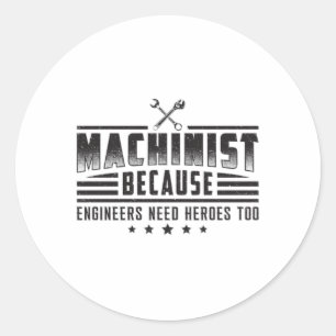Machinist Machine CNC Machinist Funny Gift Idea Classic Round Sticker