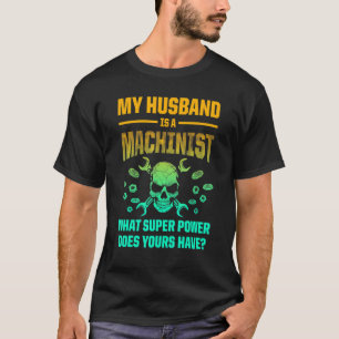 Machinist Machine Operator Machining 10 T-Shirt