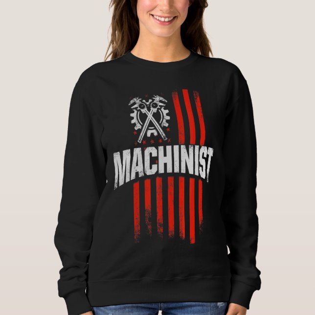 Machinist Machine Operator Machining 13 Sweatshirt (Front)