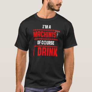 Machinist Machine Operator Machining 17 T-Shirt