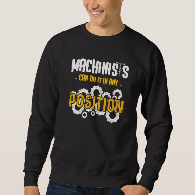 Machinist Machine Operator Machining   4 Sweatshirt (Front)