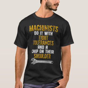 Machinist Machine Operator Tools Machining Enthusi T-Shirt