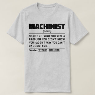 Machinist Noun Birthday Dad Cool Fathers Day Funny T-Shirt