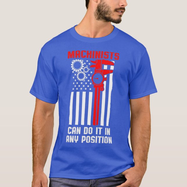 Machinist Position Machine Operator Machining T-Shirt (Front)