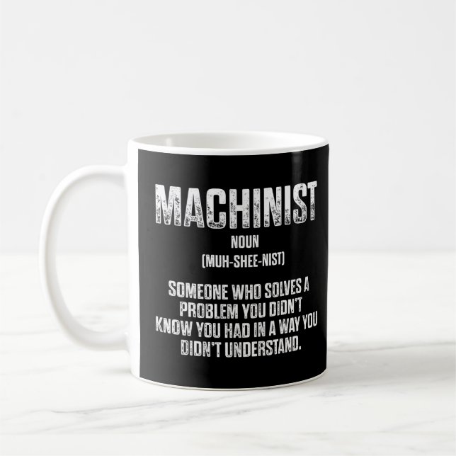 Machinist Problem Machine Operator Machining 7  Coffee Mug (Left)