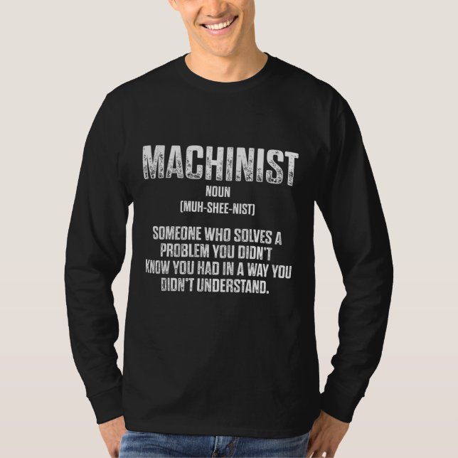 Machinist Problem Machine Operator Machining 7 T-Shirt (Front)