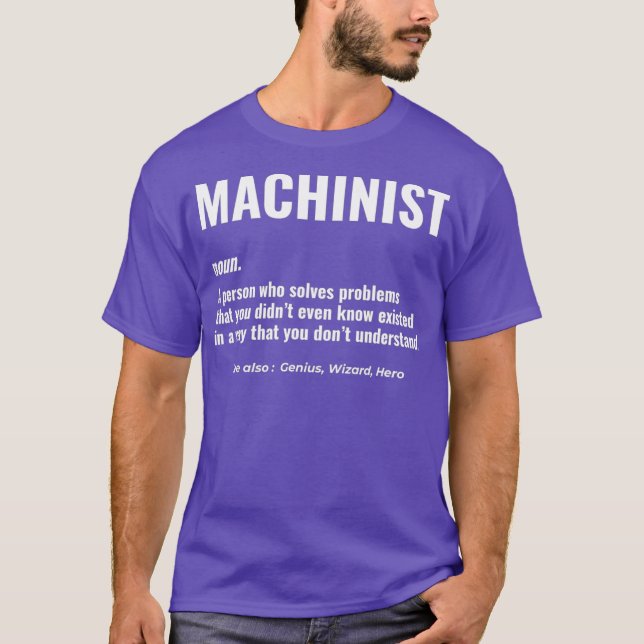 Machinist Problem Solver Machine Wizard Gift T-Shirt (Front)