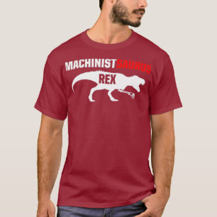 Machinist SaurusRex CNC Machine Operator T-Shirt