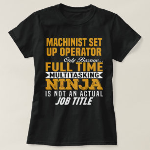 Machinist Set Up Operator T-Shirt