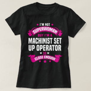 Machinist Set Up Operator T-Shirt