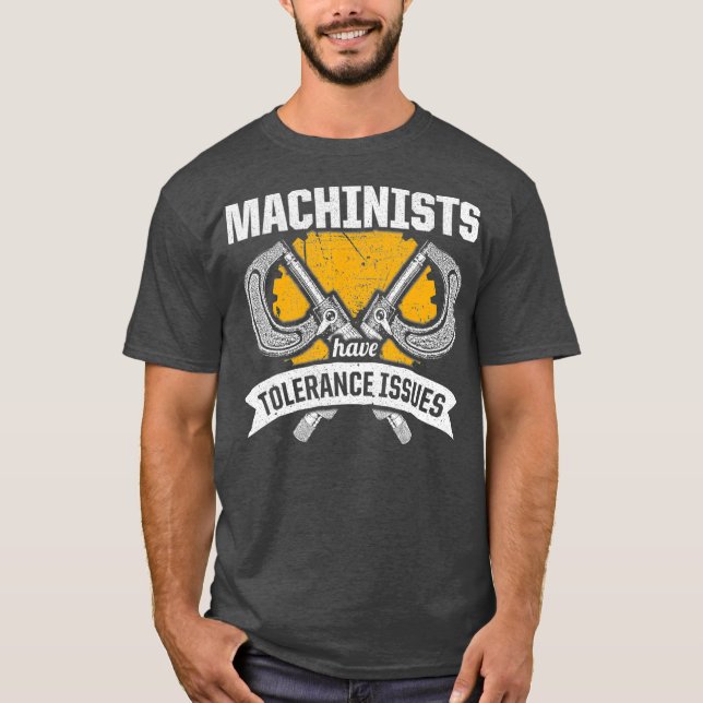 Machinist Tolerance CNC Machine Operator T-Shirt (Front)