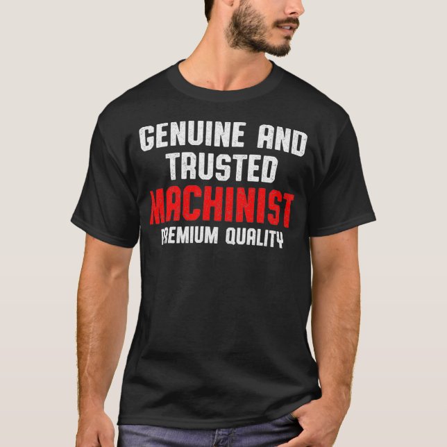 Machinist Trust Machine Operator Machining T-Shirt (Front)