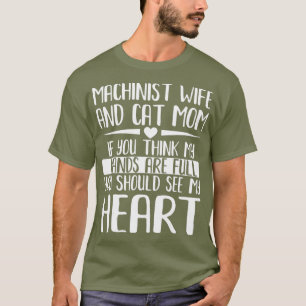 Machinist Wife Cat Mum Merch Cute Gifts For T-Shirt