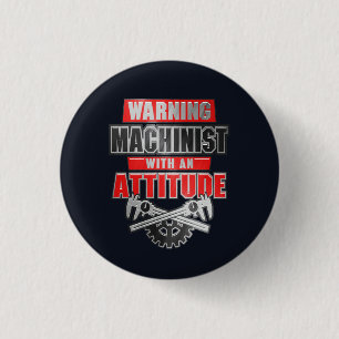 Machinist With An Attitude Mechanical Engineer 3 Cm Round Badge
