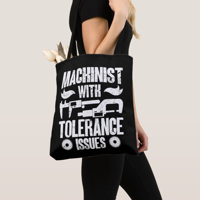 Machinist With Tolerance Issues Machine Operator  Tote Bag (Close Up)