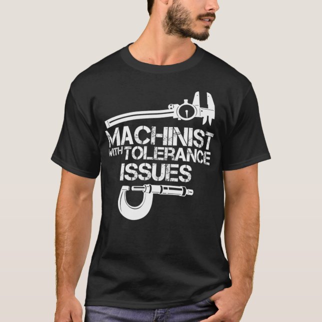 Machinist with Tolerance IssuesMachinist shirt (Front)