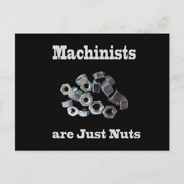 Machinists Are Just Nuts Humourous Postcard (Front)