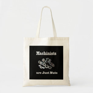Machinists Are Just Nuts Humourous Tote Bag