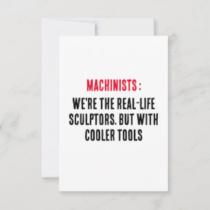 Machinists: We're the real-life sculptors, but wit Thank You Card