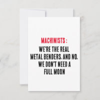Machinists: We're the real metal benders, and no