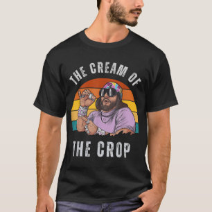Macho Cream Of Crop Oh Yeah Retro Funny Vintage  T-Shirt