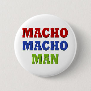 MACHO MAN 6 CM ROUND BADGE