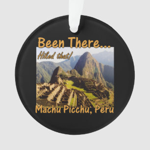 Machu Picchu Inca Trail Quote - Peru Been There Ornament