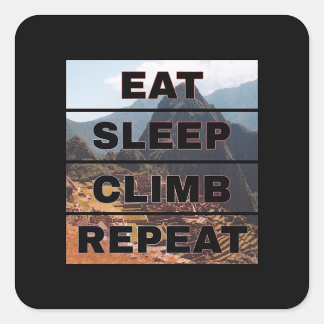 Machu Picchu Peru - Eat Sleep Climb Repeat Square Sticker (Front)