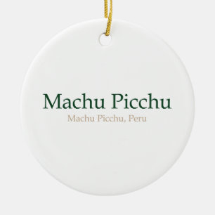 Machu Picchu, PeruMachu Picchu Ceramic Ornament