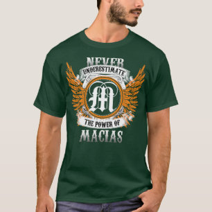 Macias Name Shirt Never Underestimate The Power Of