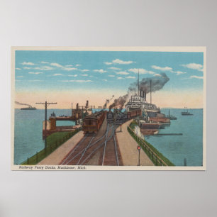Mackinaw City, MI - View of Railway Ferry Docks Poster