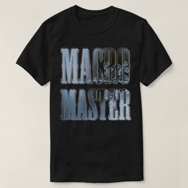 Macro Master T-Shirt (Design Front)