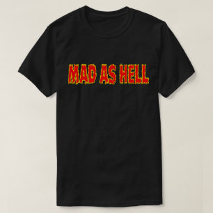 MAD AS HELL T-Shirt