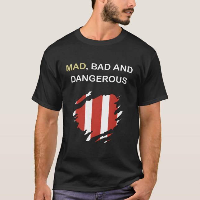 Mad Bad And Dangerous T-Shirt (Front)
