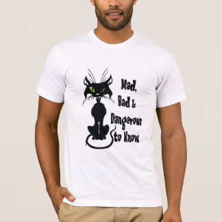 Mad, Bad & Dangerous to Know, black cat T-Shirt