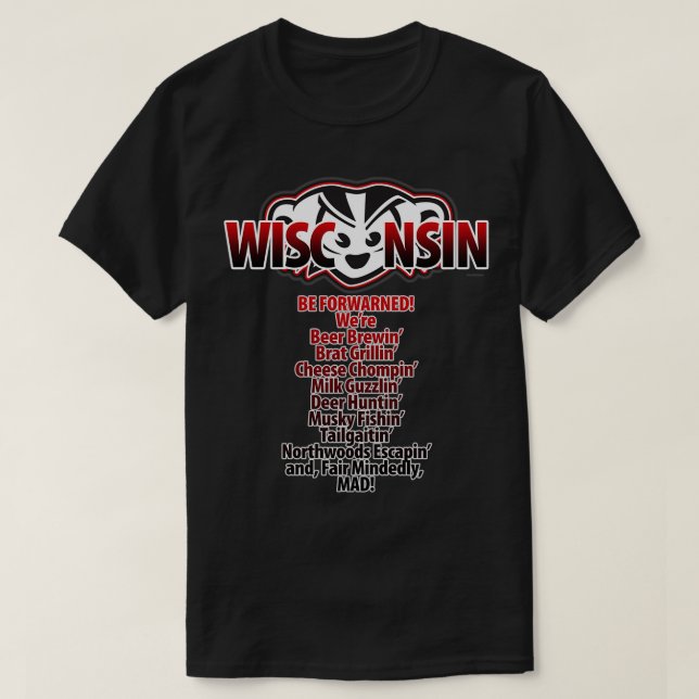 Mad Badger Wisconsin Forwarned Wex27re MAD T-Shirt (Design Front)