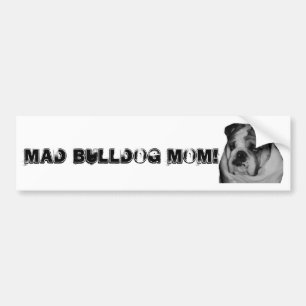 Mad Bulldog Mum Car Bumper Sticker! Sticker