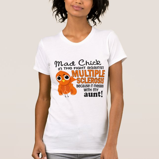 Mad Chick 2 Aunt Multiple Sclerosis MS T-Shirt (Front)