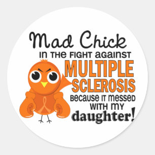 Mad Chick 2 Daughter Multiple Sclerosis MS Classic Round Sticker