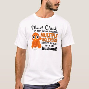 Mad Chick 2 Husband Multiple Sclerosis MS T-Shirt