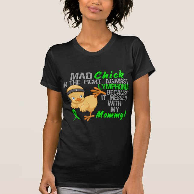 Mad Chick Messed With My Mummy 3 Lymphoma T-Shirt (Front)