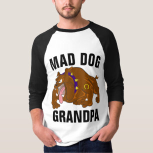 MAD DOG GRANDPA T-Shirts