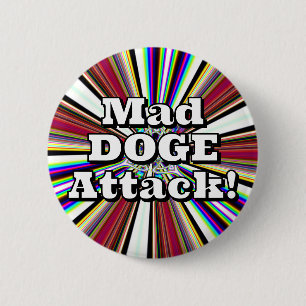 Mad DOGE Attack! ( you may change the words ) 6 Cm Round Badge