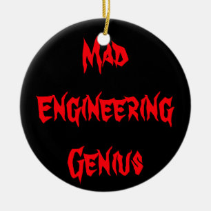 Mad Engineering Genius Geeky Geek Nerd Gifts Ceramic Ornament