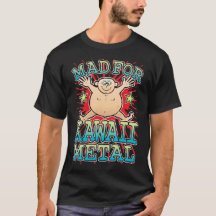 Mad For Kawaii Metal T-Shirt