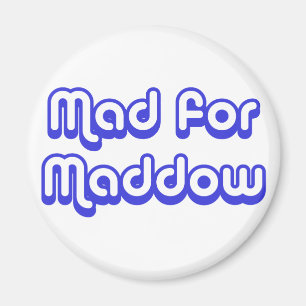 Mad for Maddow Magnet