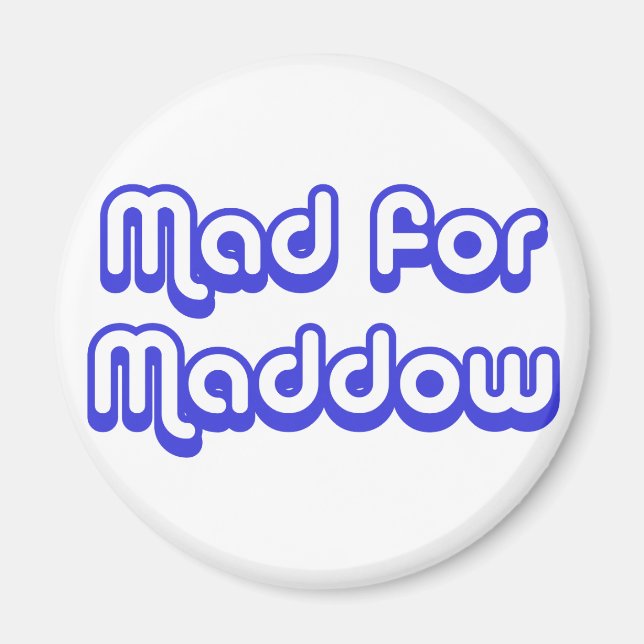 Mad for Maddow Magnet (Front)