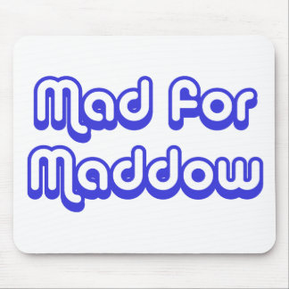 Mad for Maddow Mouse Pad