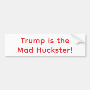 Mad Huckster Trump Dummy Hankamer Artjunkhaus Love Bumper Sticker