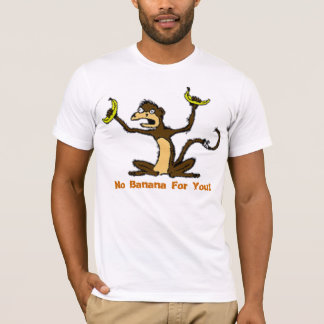 MAD MONKEY NO BANANA FOR YOU T-Shirt
